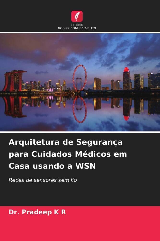 capítulo por capítulo baixar Arquitetura de Segurança para Cuidados Médicos em Casa usando a WSN: Redes de sensores sem fio