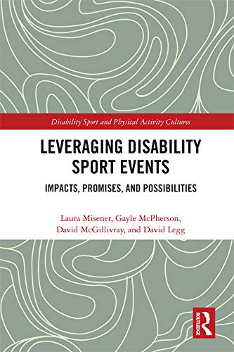 Leveraging Disability Sport Events: Impacts, Promises, and Possibilities (Disability Sport and Physical Activity Cultures) (English Edition) baixar o livro de graça