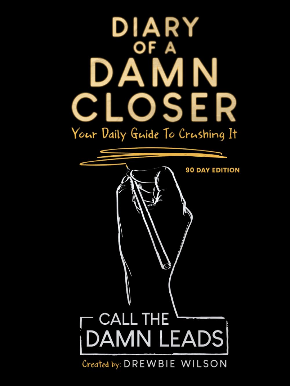 ler totalmente Diary of a Damn Closer: Your Daily Guide To Crushing It