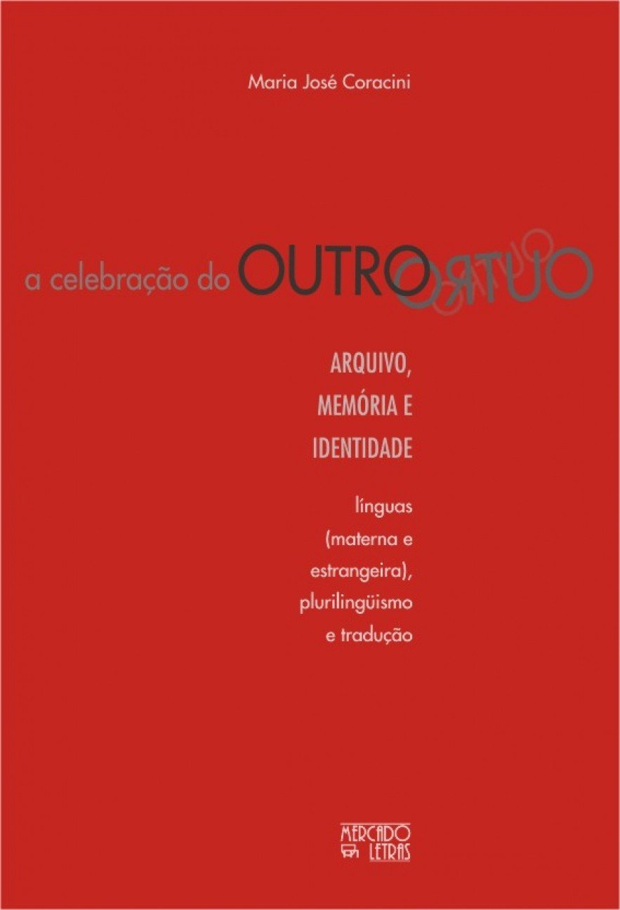 A Celebração do Outro: Arquivo, Memória e Identidade - Línguas (materna e Estrangeira), Plurilinguismo e Tradução baixar livro de graça