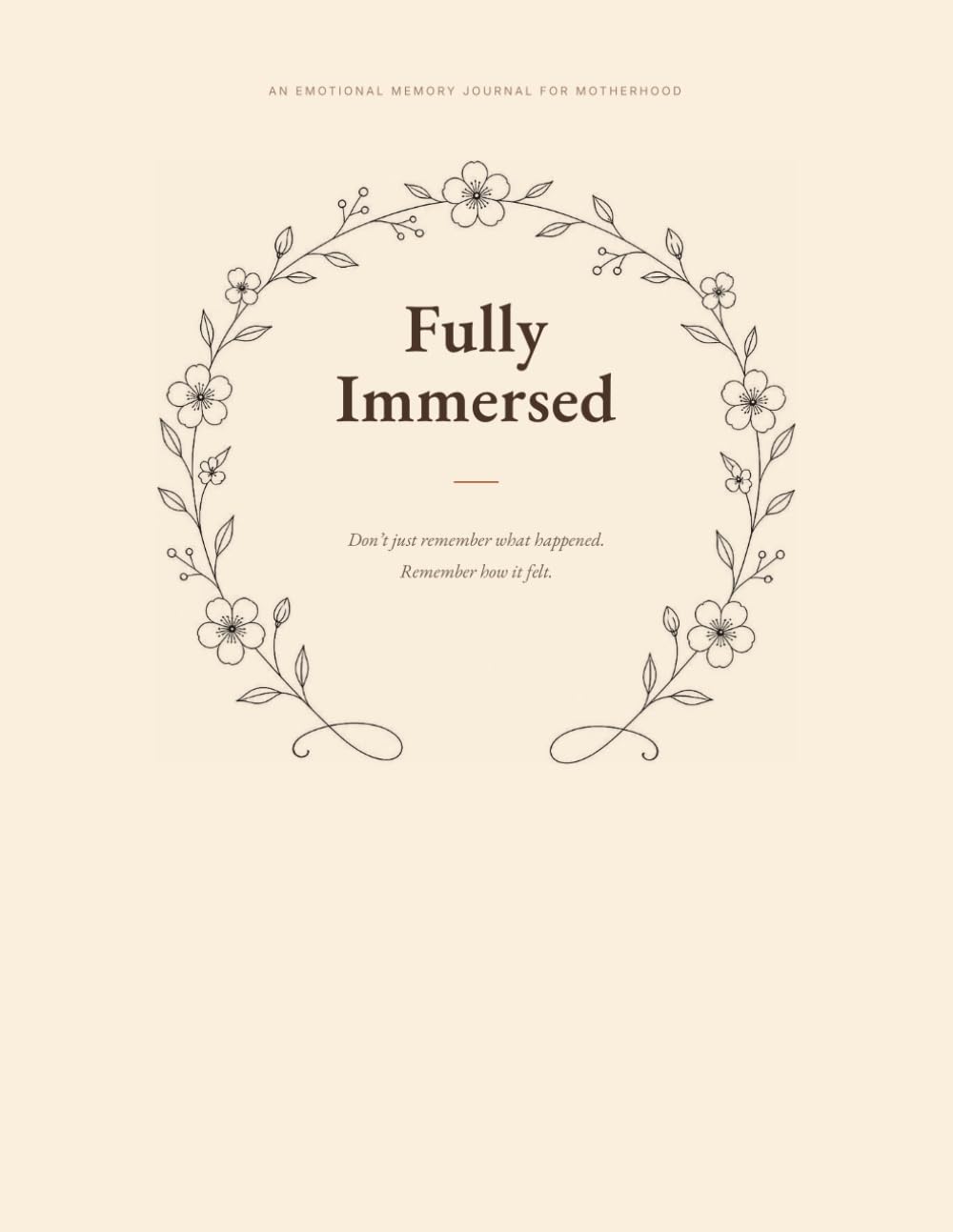 ler totalmente Fully Immersed: An Emotional Memory Journal for Motherhood