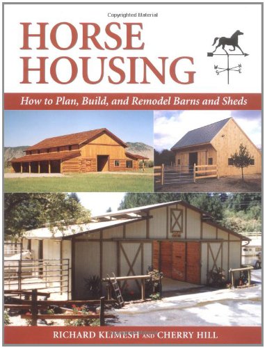 Horse Housing: How to Plan, Build, and Remodel Barns and Sheds baixar livro de graça