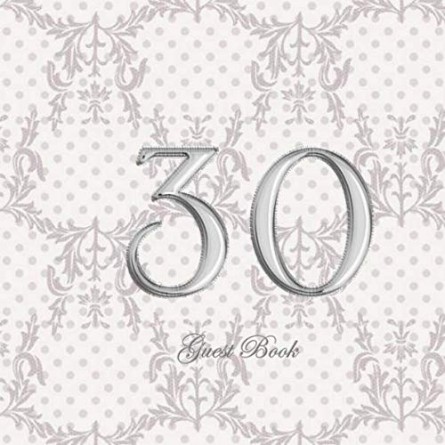 30 Guest Book: Celebration Guest Book - Perfect 30th Birthday Memory Record - Bonus Gift Log - Cream Paper - Thank You Checklist - Framed Photo Pages - Silver Filigree Effect Cover baixar livro de graça