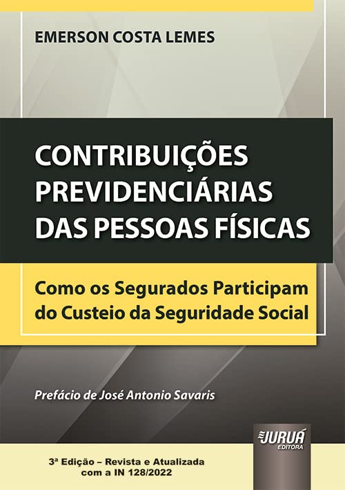 Contribuições Previdenciárias das Pessoas Físicas - Como os Segurados Participam do Custeio da Seguridade Social baixar livro de graça