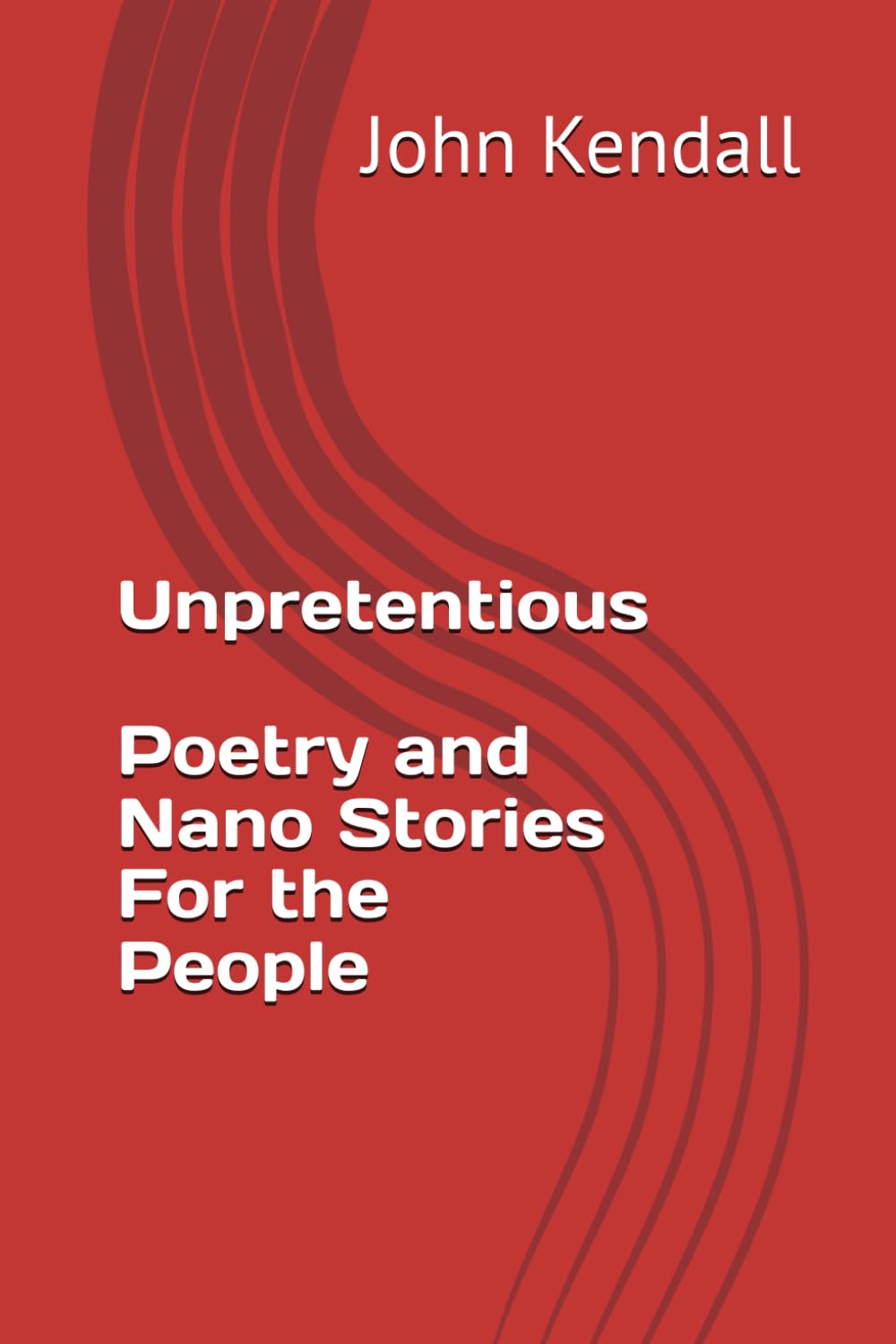 Unpretentious: Poetry and Nano Stories For the People baixar livro de graça