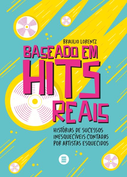 ler totalmente Baseado em Hits Reais: Histórias de Sucesso Inesquecíveis Contados por Artistas Esquecidos