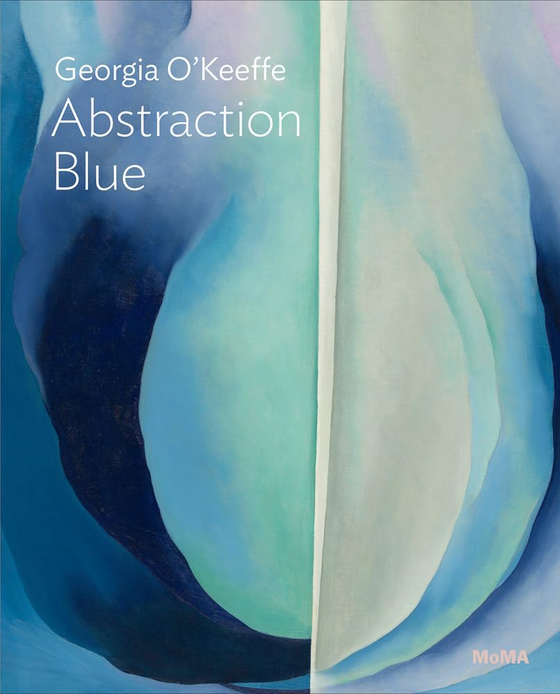 Georgia O'Keeffe: Abstraction Blue: MoMA One on One Series