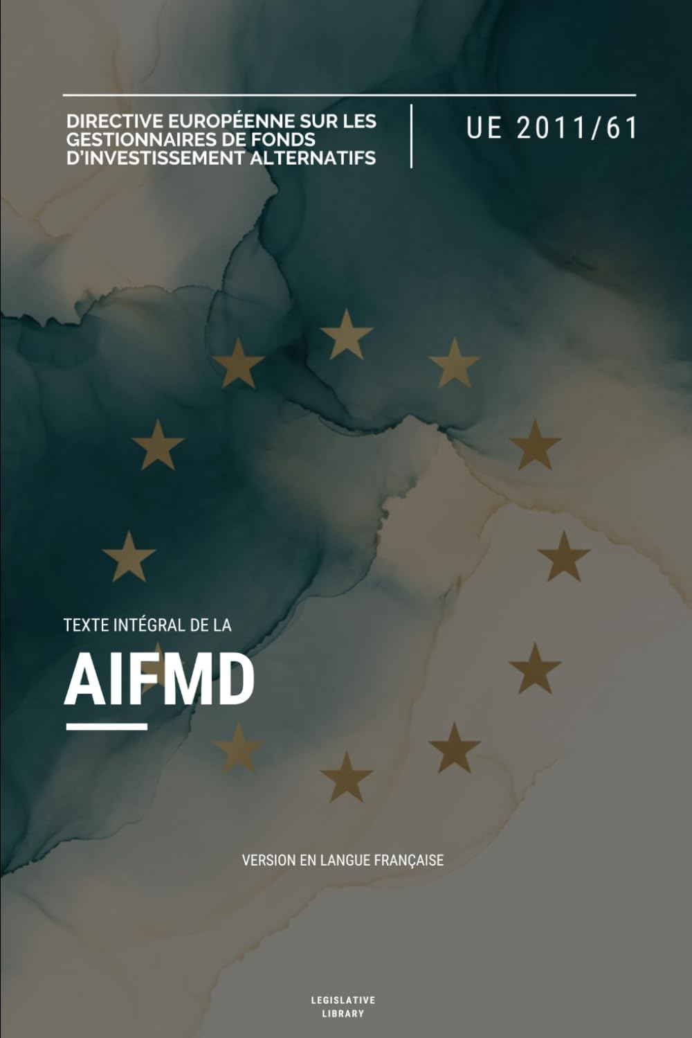 ler totalmente Directive AIFM (UE 2011/61): Texte intégral de la Directive européenne sur les gestionnaires de fonds d'investissement alternatifs (French Edition)