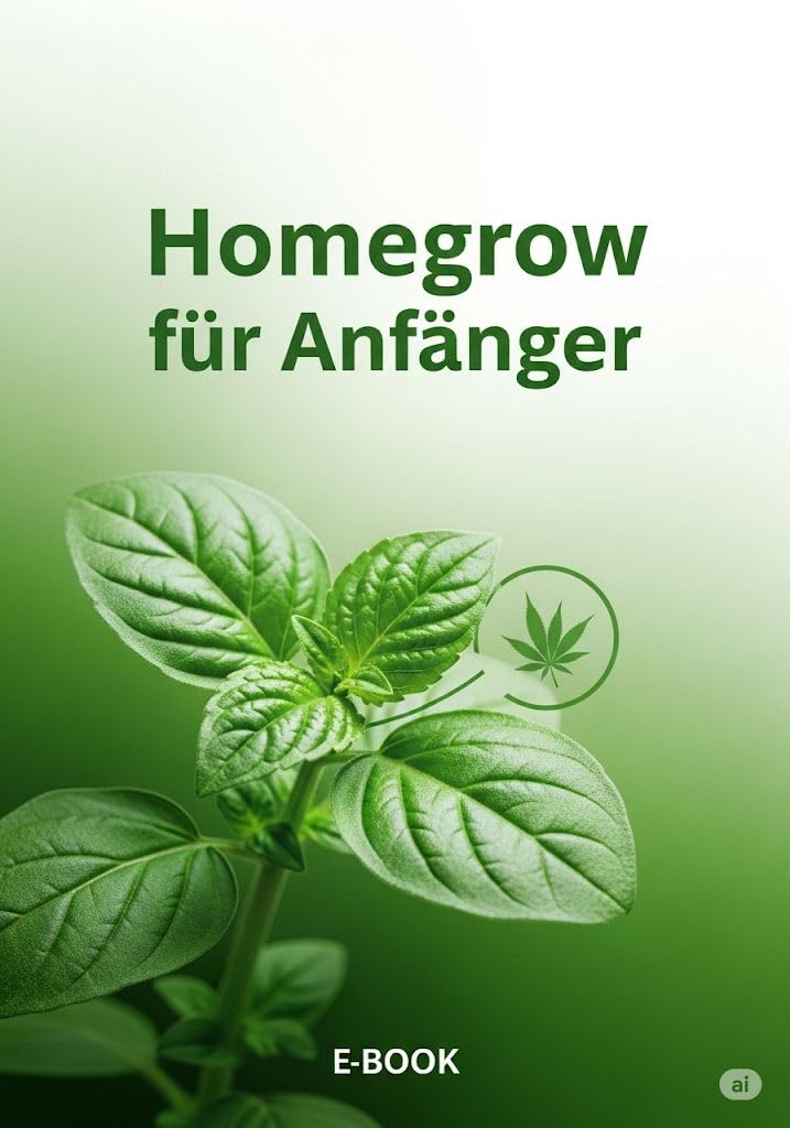 ler totalmente Legal & Erfolgreich Cannabis selbst anbauen – Der Anfänger-Guide: „Alles, was du wissen musst – von der Keimung bis zur Ernte“ - Schritt für Schritt Anleitung (German Edition)