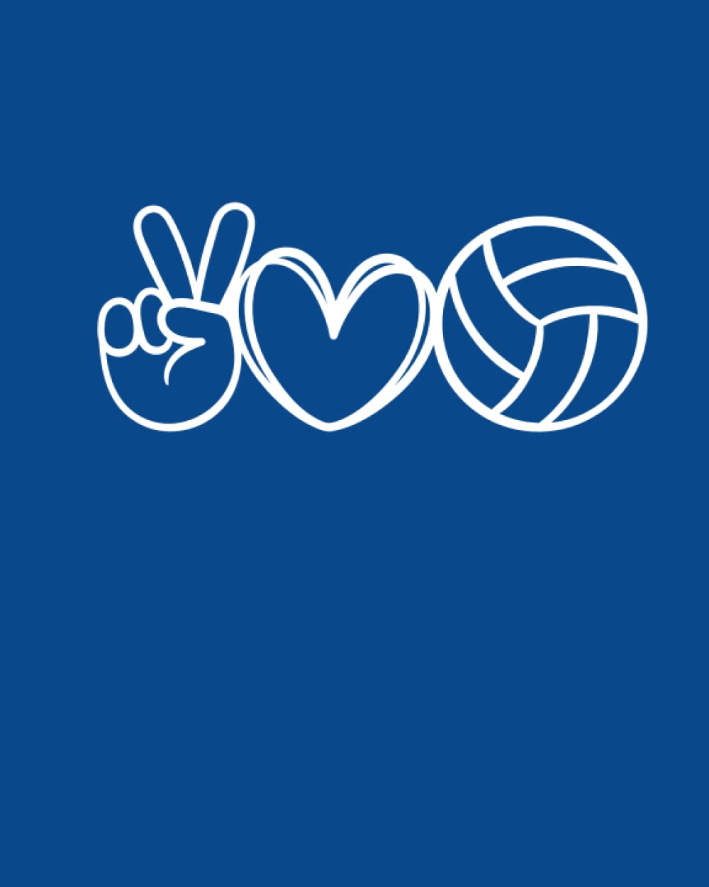Volleyball Notebook - Blue - 8x10 Lined Notebook/Journal, Peace Love Volleyball, 100 pages, Gift for Coaches, Volleyball Gifts, Gift for Athletes baixar o livro de graça
