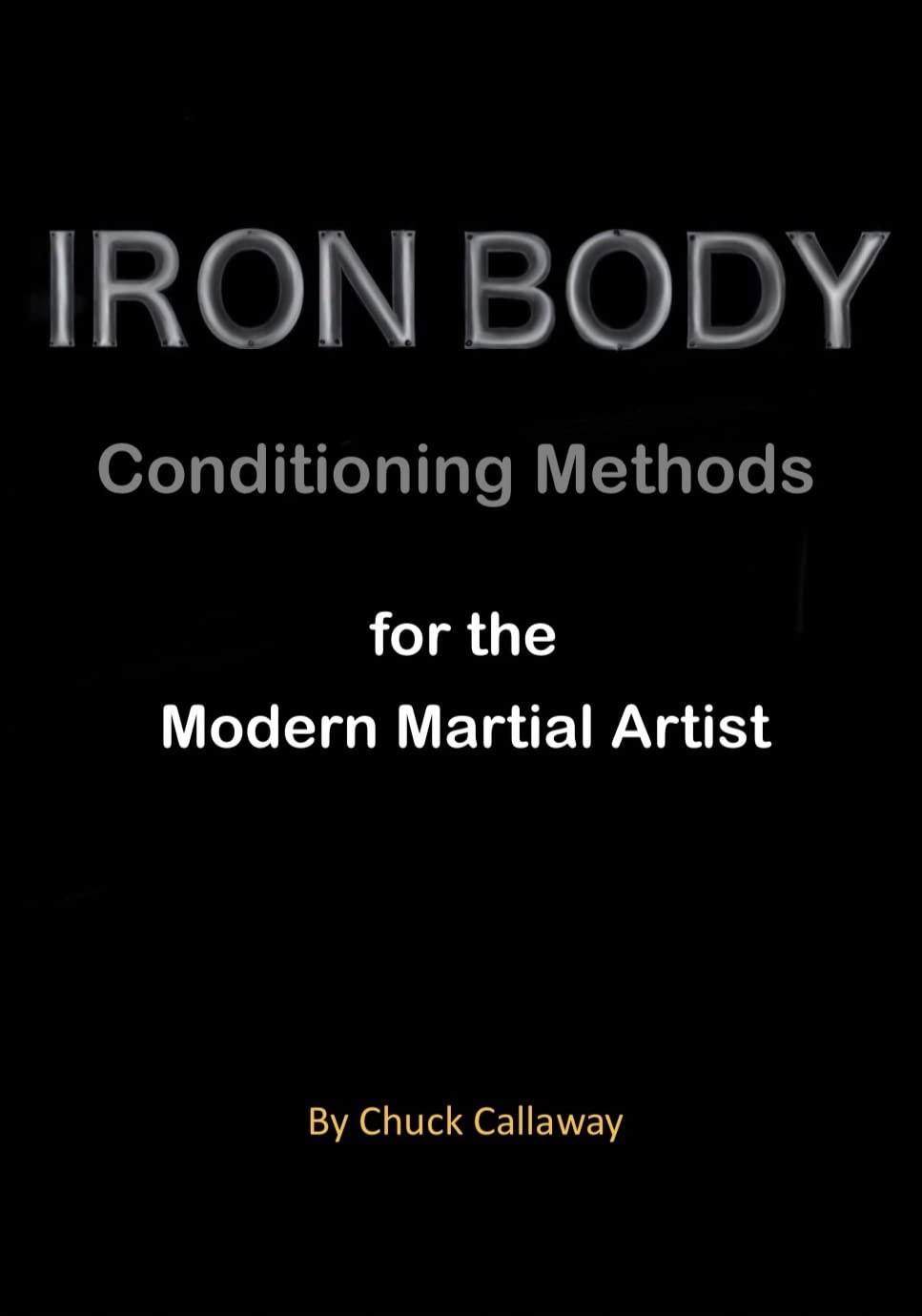 ler totalmente Iron Body Conditioning Methods: for the Modern Martial Artist (English Edition)