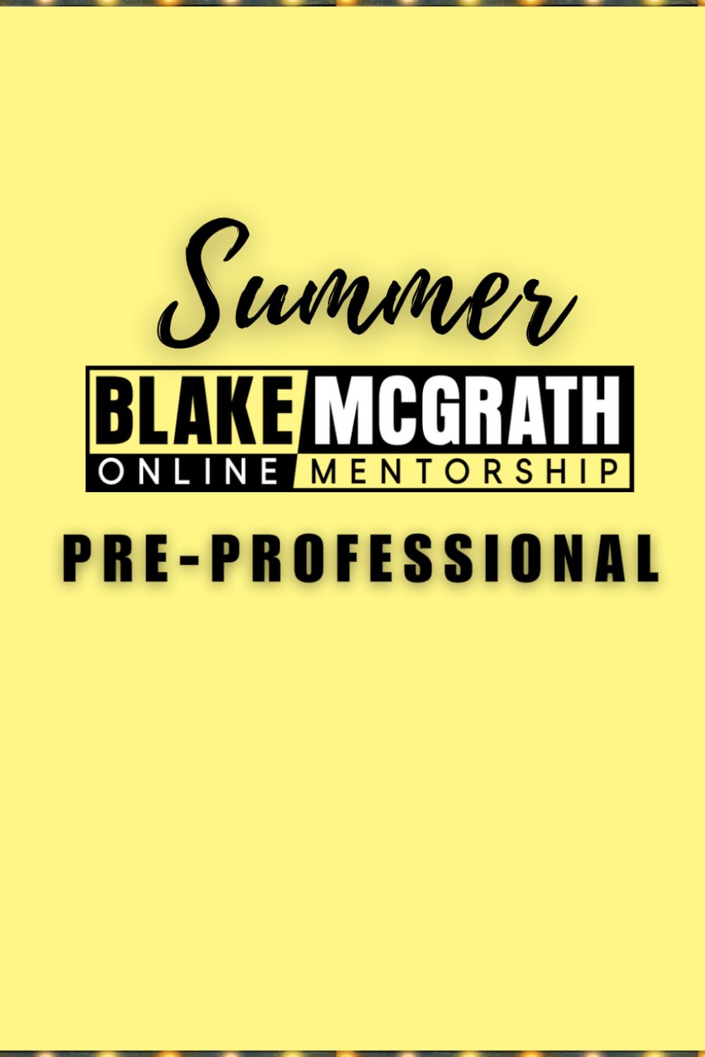 Blake McGrath Summer Mentorship Journal: Pre-Professional