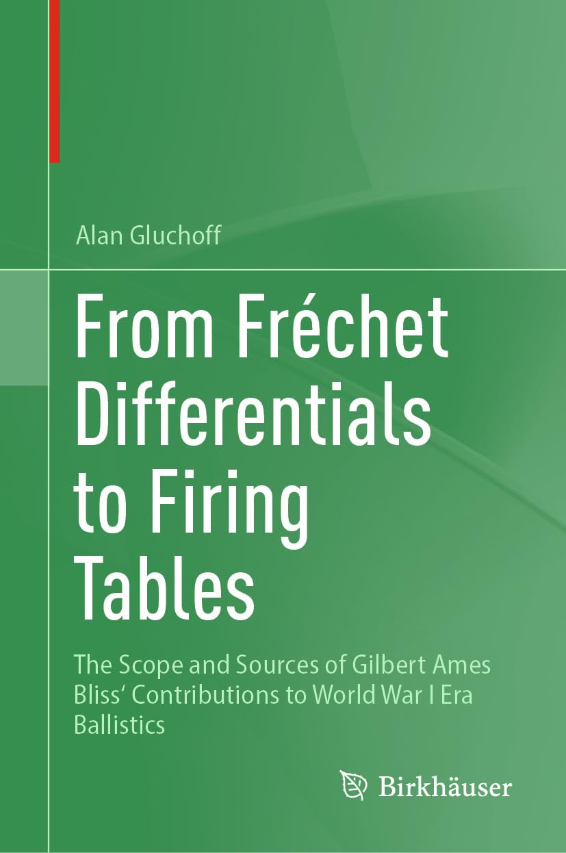 capítulo por capítulo baixar From Frechet Differentials to Firing Tables: The Scope and Sources of Gilbert Ames Bliss' Contributions to World War I Era Ballistics (English Edition)