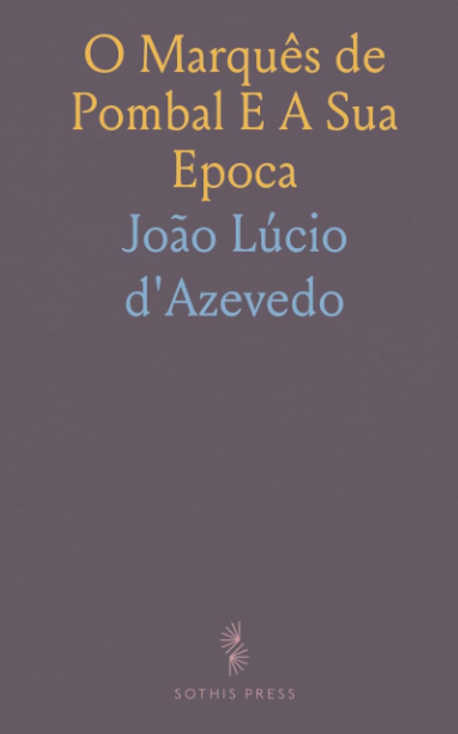 O Marquês de Pombal E A Sua Epoca (Portuguese Edition) baixar livro de graça