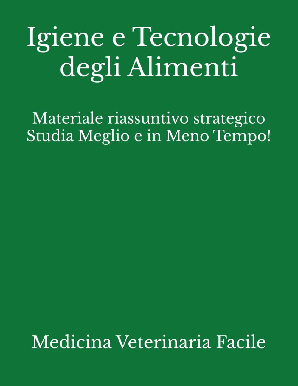 Igiene e Tecnologie degli Alimenti: Materiale riassuntivo strategico Studia Meglio e in Meno Tempo! (Medicina Veterinaria, Tecniche di allevamento... e produzioni zootecniche) (Italian Edition) baixar o livro de graça