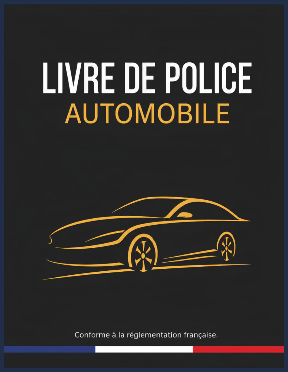 Livre de Police Automobile: Registre Conforme au décret N°88-1040 de la réglementation française, Cahier pour vendeurs et garagistes véhicules... vente, achat revente (French Edition) baixar livro de graça