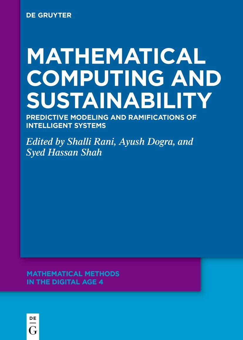 Mathematical Computing and Sustainability: Predictive Modeling and Ramifications of Intelligent Systems (English Edition)