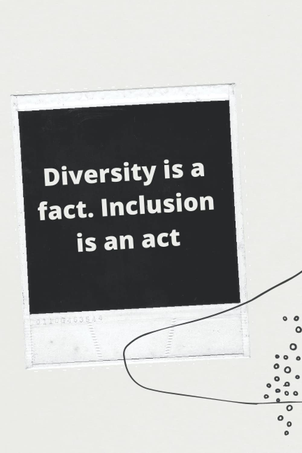 Diversity is a fact. Inclusion is an act: Motivational Quote: Diversity is a fact. Inclusion is an act: Motivational Quote notebook journal 6x9 110 pages baixar livro de graça