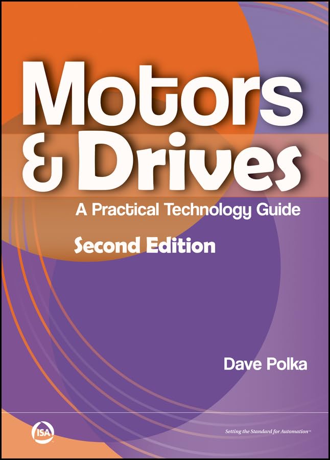 ler totalmente Motors & Drives: A Practical Technology Guide (International Society of Automation) (English Edition)