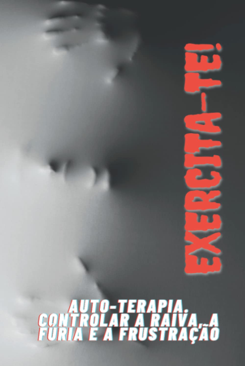 capítulo por capítulo baixar Exercita-te!: Auto-terapia. Controlar a raiva, a fúria e a frustração. (Portuguese Edition)