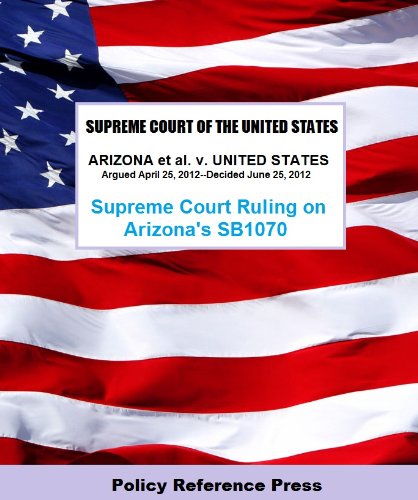 U.S. Supreme Court Decision on Arizona's SB 1070 (6/25/2012) (English Edition) baixar livro de graça