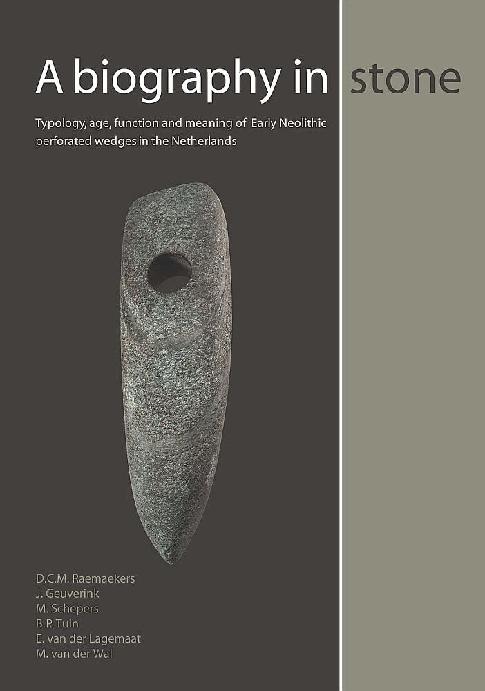 A Biography in Stone: Typology, Age, Function and Meaning of Early Neolithic Perforated Wedges in the Netherlands: 14 baixar o livro de graça
