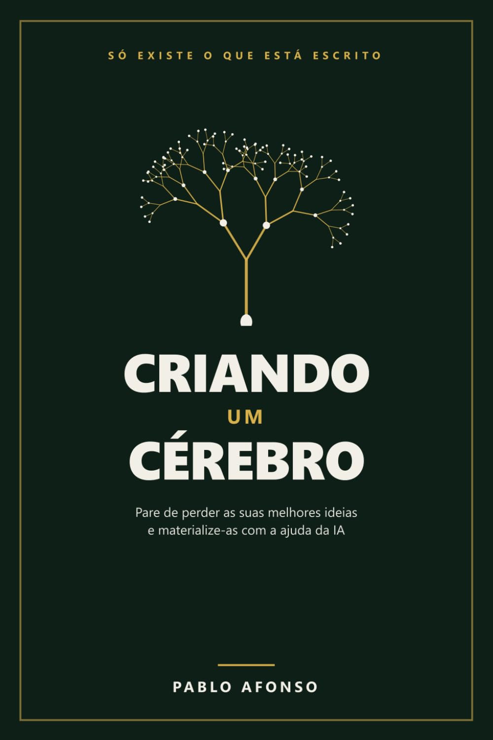 capítulo por capítulo baixar Criando um Cérebro: Pare de perder as suas melhores ideias e materialize-as com a ajuda da IA (Portuguese Edition)