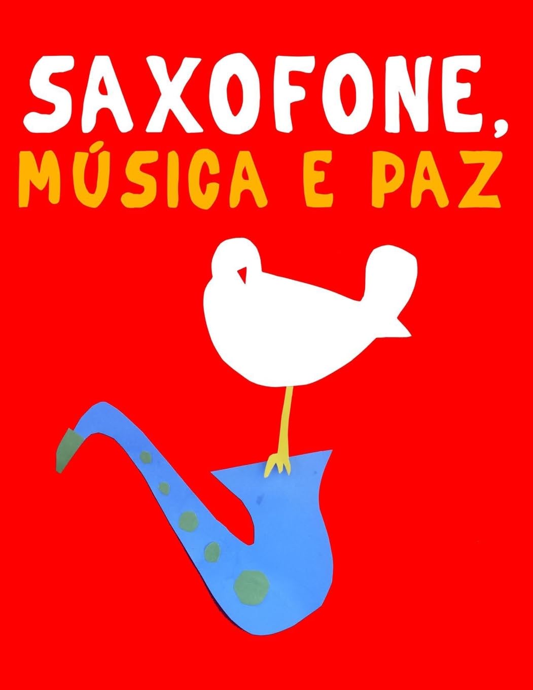 Saxofone, Música e paz: 10 peças fáciles para o Saxofone livro para principiantes baixar o livro de graça