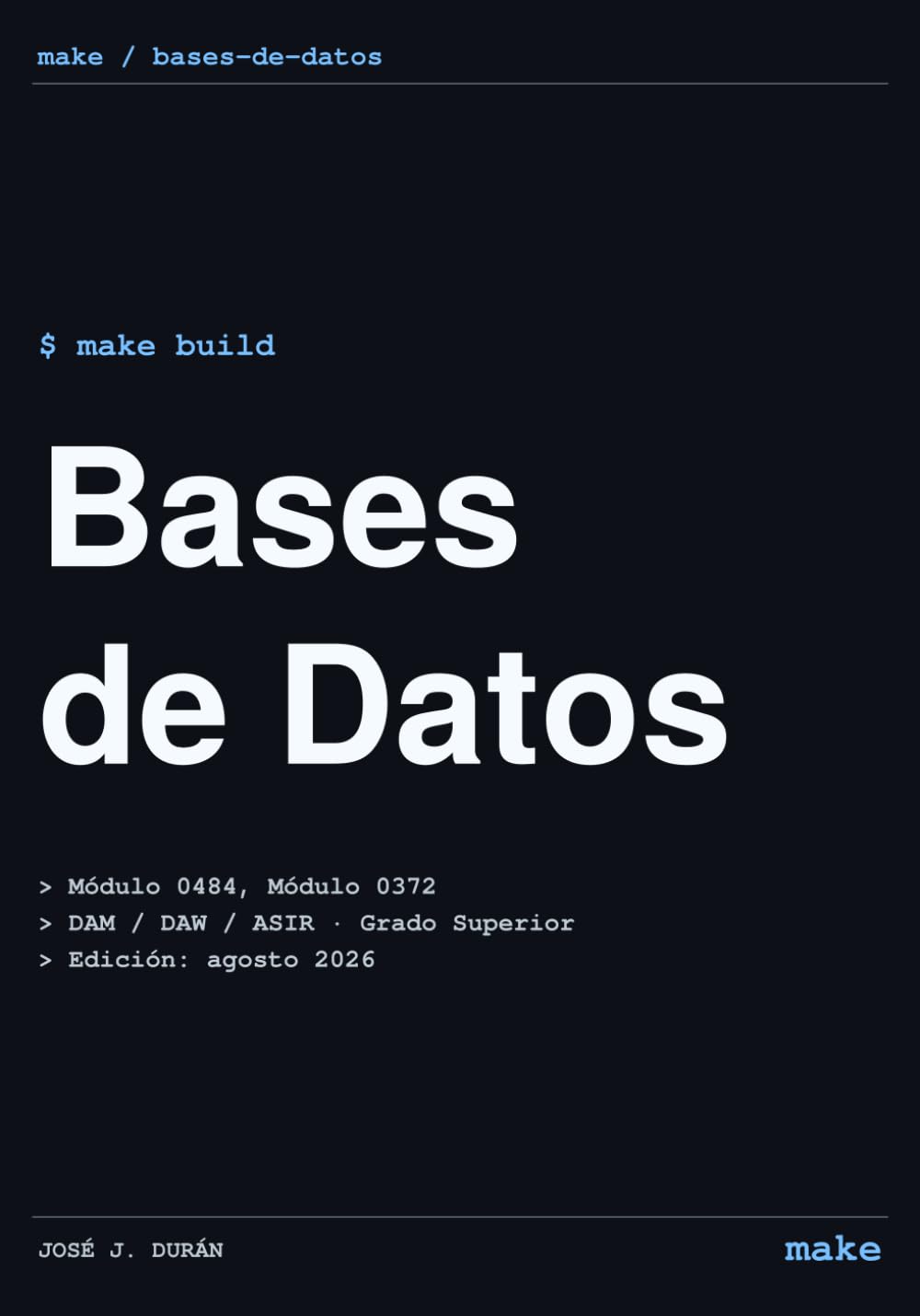 ler totalmente Bases de datos: Libro de texto para los módulos Gestión de bases de datos (0372) y Bases de datos (0484) de Formación Profesional (make) (Spanish Edition)
