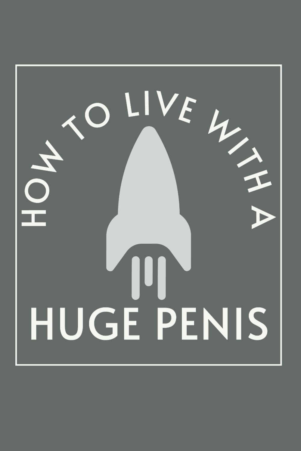 capítulo por capítulo baixar How To Live With A Huge Penis: Funny Inappropriate Novelty Notebook Disguised As A Real Paperback | Adult Naughty Joke Prank Gag Gift for Him