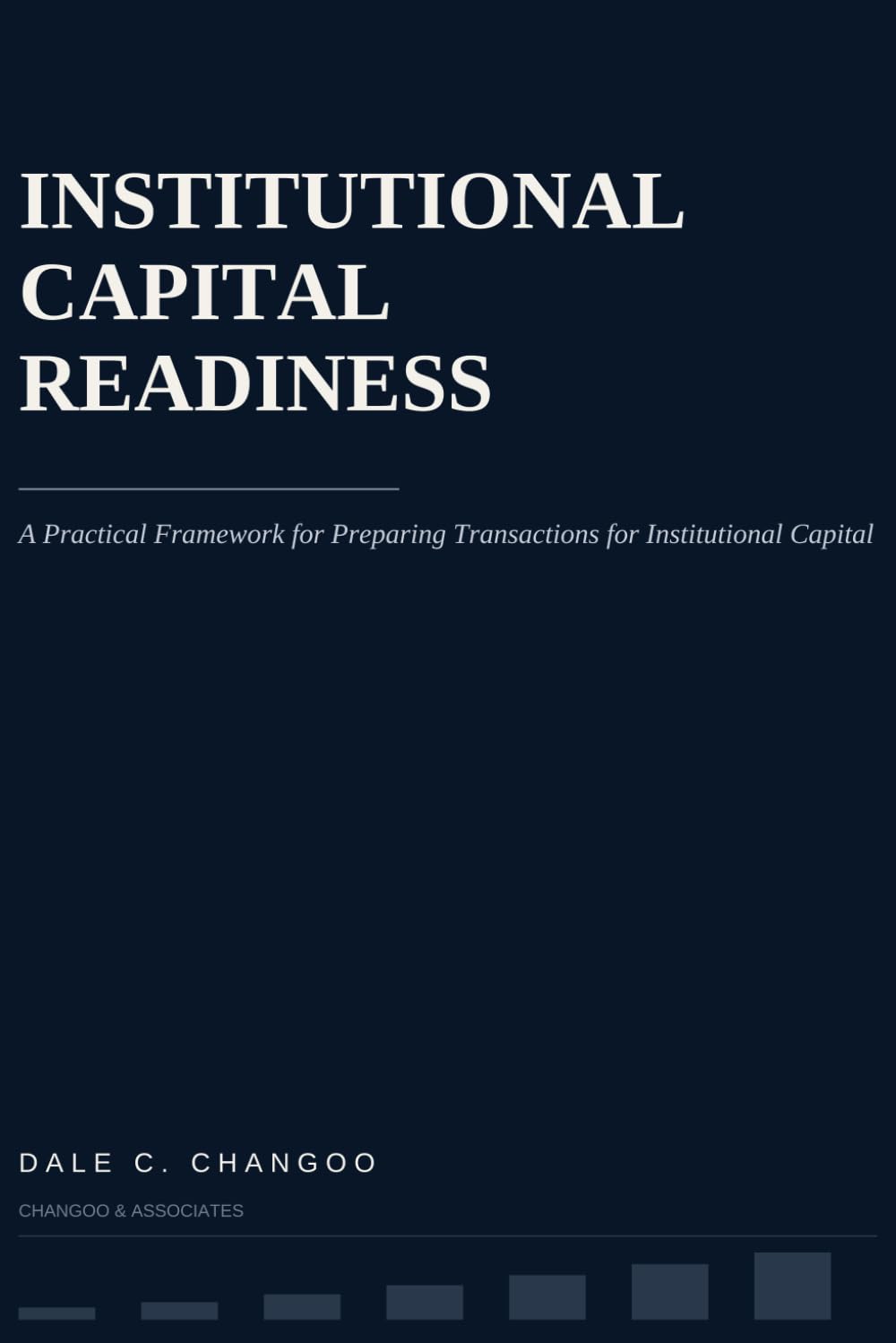 ler totalmente Institutional Capital Readiness: A Practical Framework for Preparing Transactions for Institutional Capital