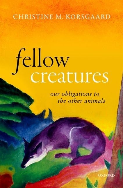Fellow Creatures: Our Obligations to the Other Animals baixar o livro de graça