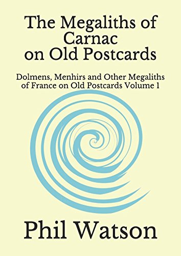 ler totalmente The Megaliths of Carnac on Old Postcards: Dolmens, Menhirs and Other Megaliths of France on Old Postcards Volume 1