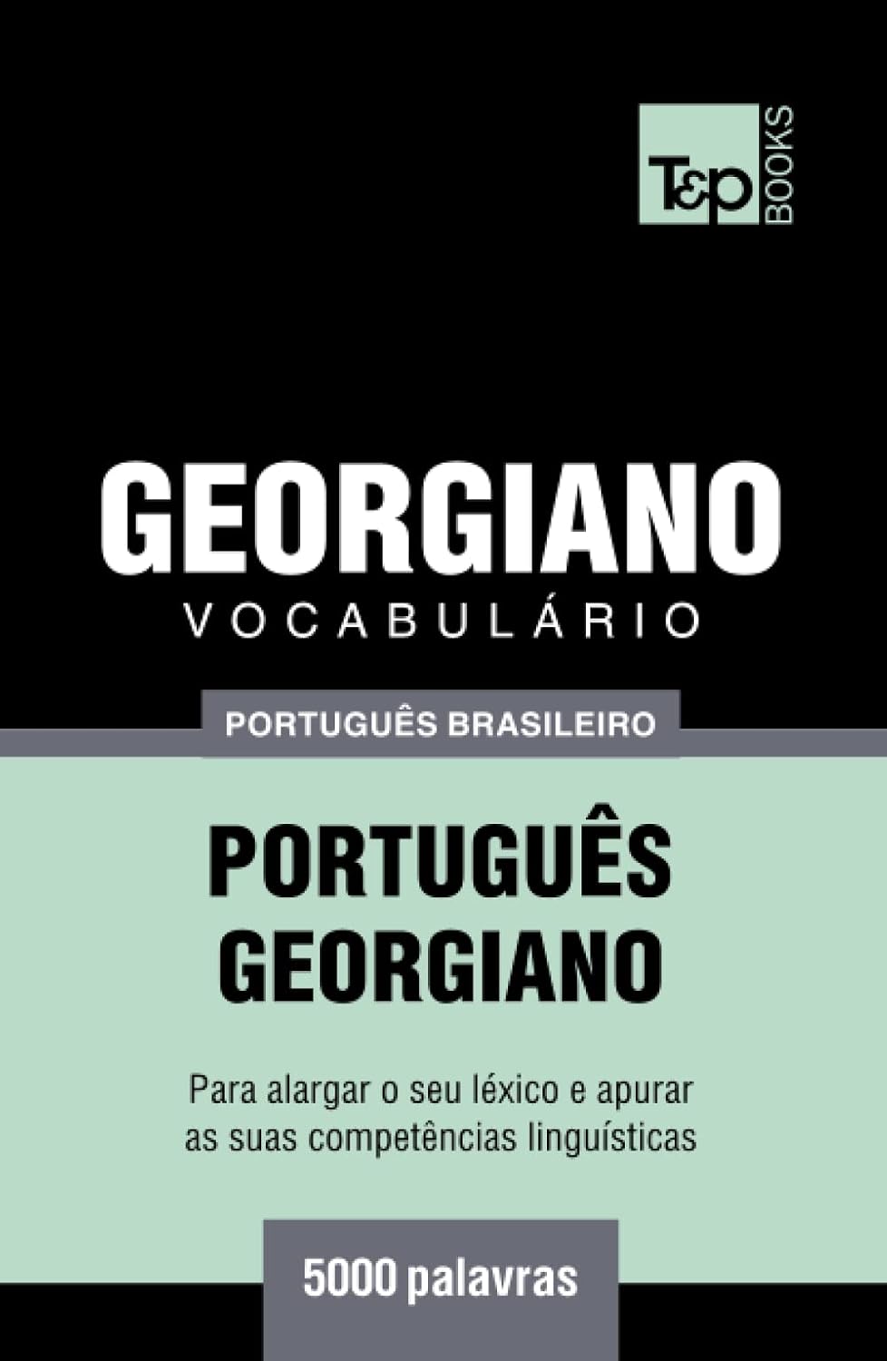 ler totalmente Vocabulário Português Brasileiro-Georgiano - 5000 palavras (Brazilian Portuguese Collection) (Portuguese Edition)