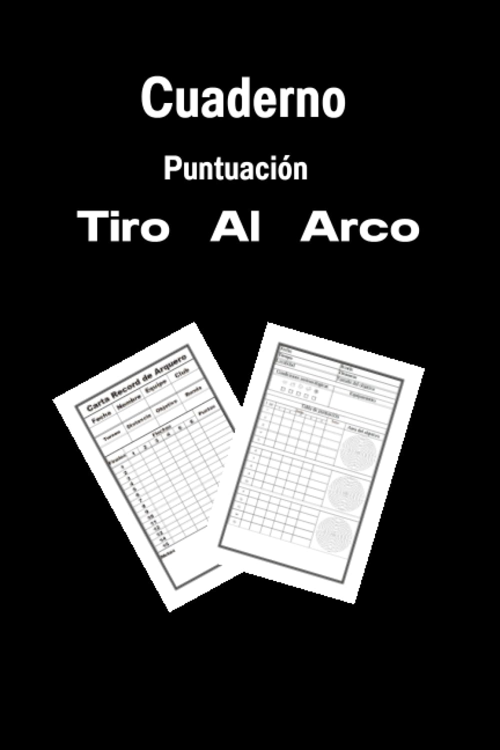 ler totalmente Cuaderno Puntuación Tiro Al Arco: Cuaderno para Arqueros con Dianas para el aprendizaje y práctica, Registro de entrenamientos, Campeonatos, Competiciones Deportivas (Spanish Edition)