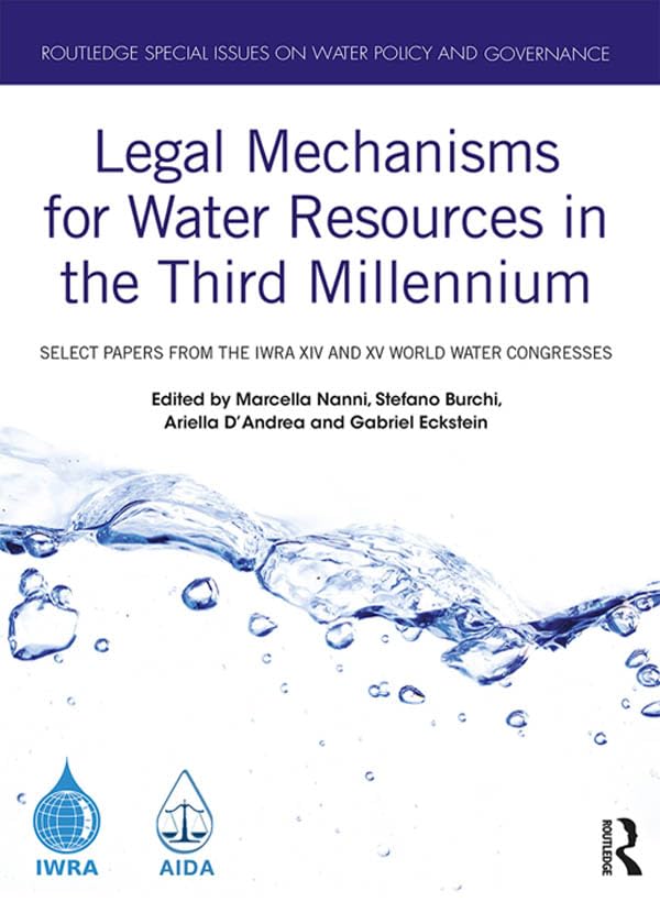Legal Mechanisms for Water Resources in the Third Millennium: Select papers from the IWRA XIV and XV World Water Congresses (Routledge Special Issues on Water Policy and Governance) (English Edition) baixar livro de graça