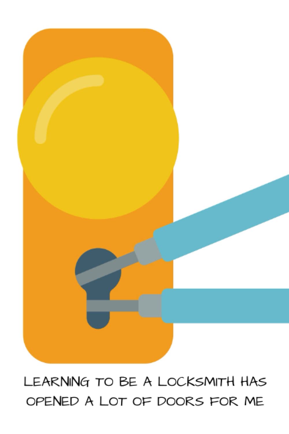 LEARNING TO BE A LOCKSMITH HAS OPENED A LOT OF DOORS FOR ME: Cheesy joke for your lined notebook when out on locksmith jobs baixar o livro de graça