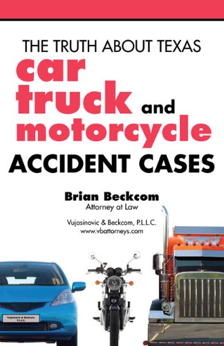 ler totalmente The Truth About Texas Car, Truck, and Motorcycle Accident Cases (English Edition)