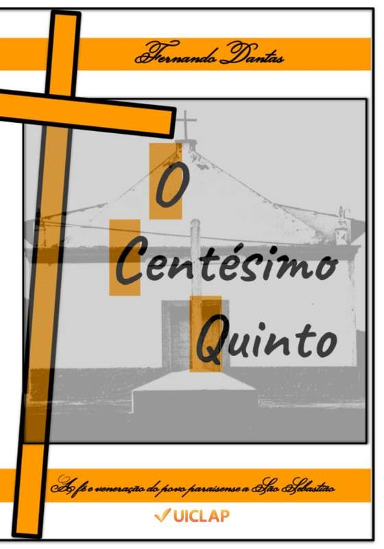 O Centésimo Quinto: A fé e veneração do povo paraisense a São Sebastiã: 1 baixar livro de graça