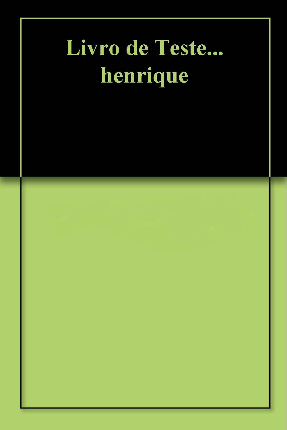 Livro de Teste... henrique baixar o livro de graça