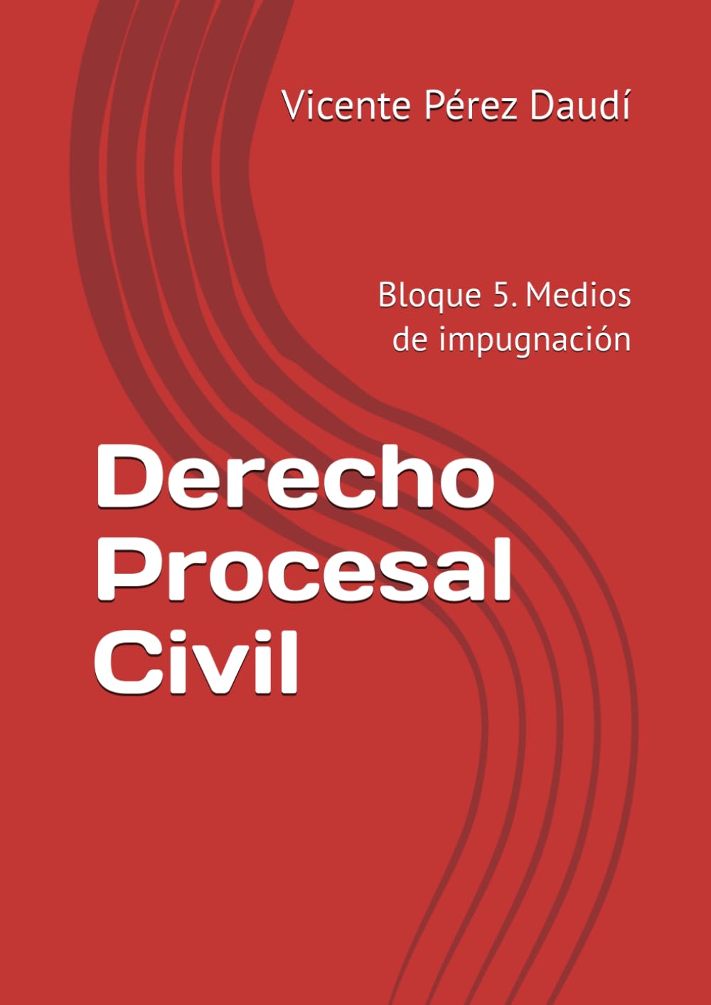 ler totalmente Derecho Procesal Civil: Bloque 5. Medios de impugnación (Spanish Edition)