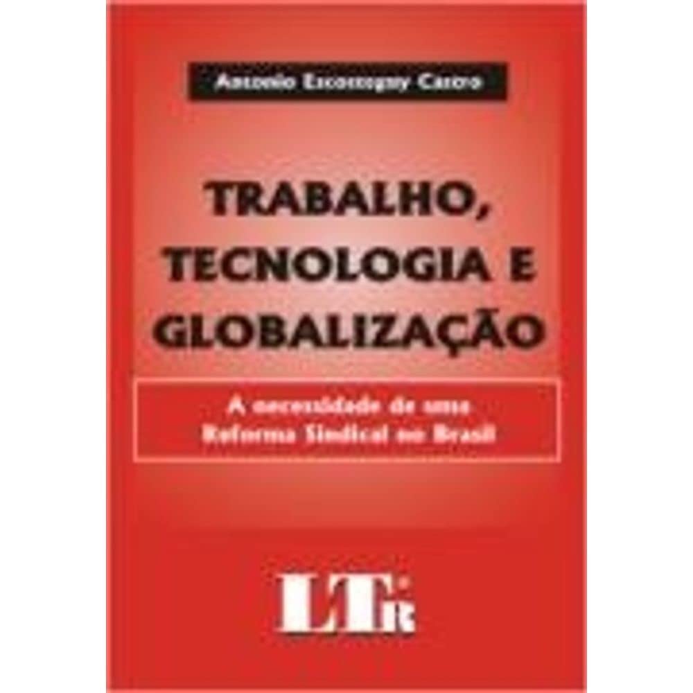 ler totalmente Trabalho, Tecnologia e Globalização