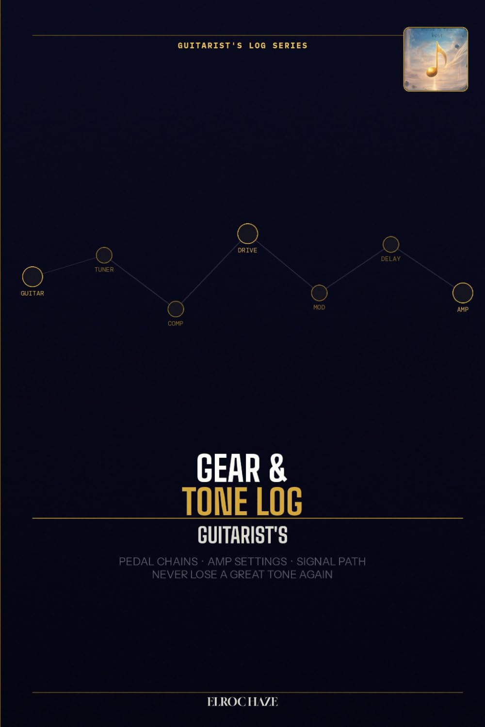 Guitarist's Gear & Tone Log: Track Every Pedal Chain, Amp Setting, and Guitar Setup — Never Lose a Great Tone Again baixar o livro de graça