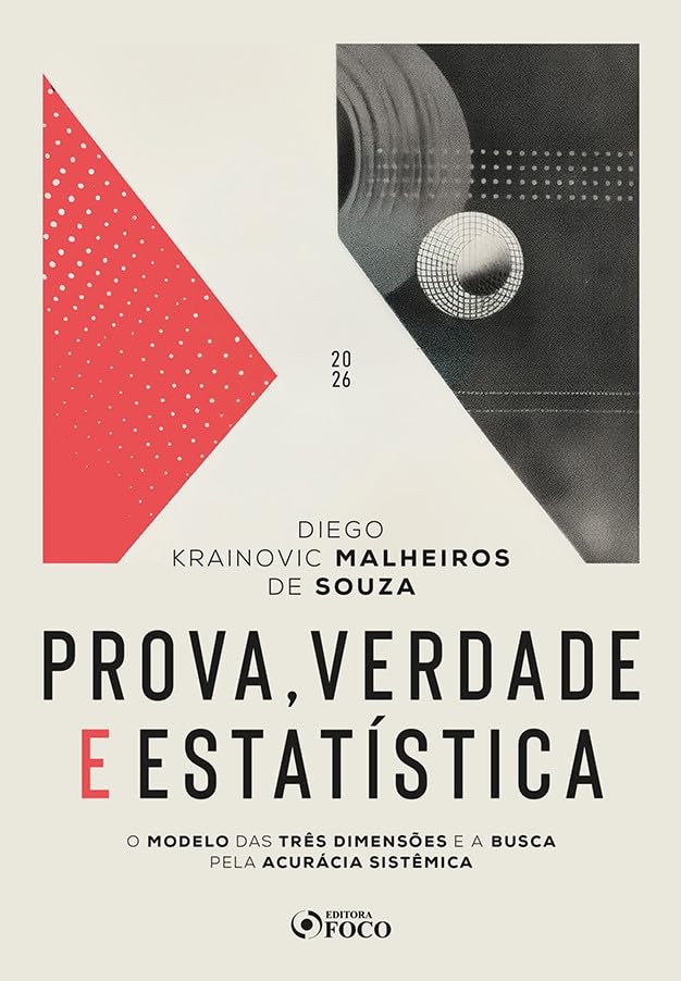 Prova, Verdade e Estatística – 1ª Ed 2026: O Modelo das Três Dimensões e a Busca Pela Acurácia Sistêmica baixar livro de graça