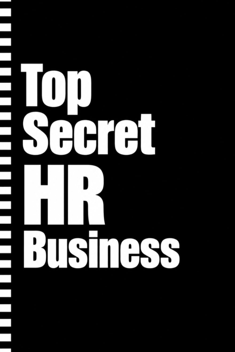 capítulo por capítulo baixar Top Secret HR Business Notebook: Funny Human Resources Journal, 110 Pages, 6x9 Lined Office Notebook, Gag Gift for HR Professionals & Coworkers