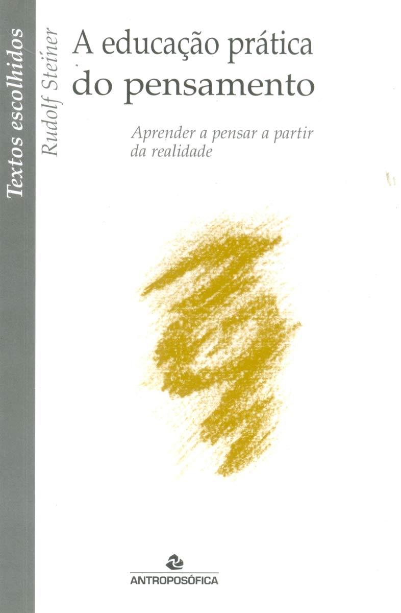ler totalmente A Educação Prática do Pensamento Aprender a Pensar a Partir da Realidade
