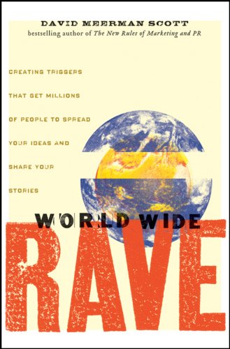 World Wide Rave: Creating Triggers that Get Millions of People to Spread Your Ideas and Share Your Stories (English Edition) baixar o livro de graça