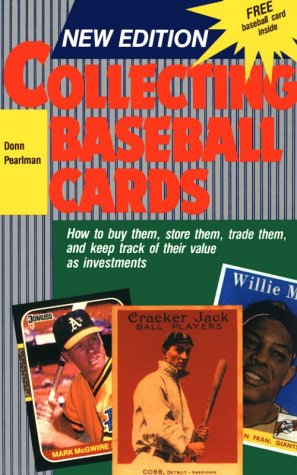 Collecting Baseball Cards: How to Buy Them, Store Them, Trade Them and Keep Track of Their Worth as Investments