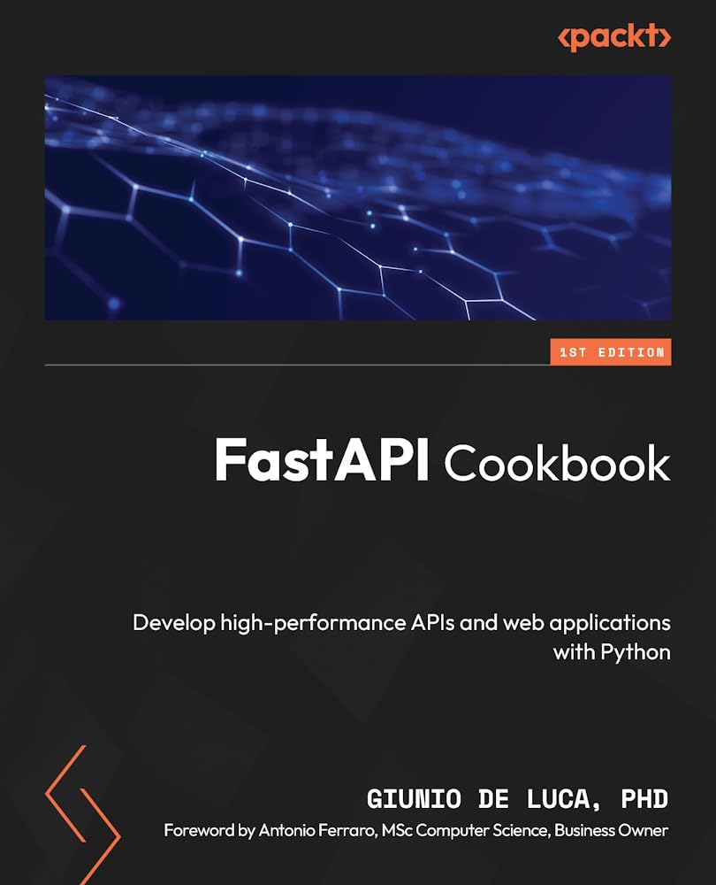 ler totalmente FastAPI Cookbook: Develop high-performance APIs and web applications with Python