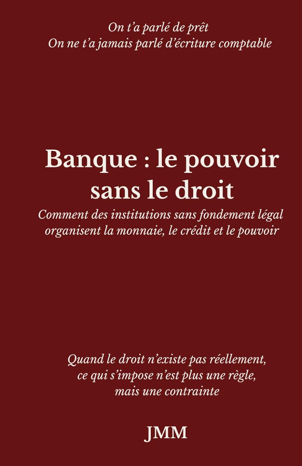 Banque: le pouvoir sans le droit: Comment des institutions sans fondement légal organisent la monnaie, le crédit et le pouvoir baixar livro de graça